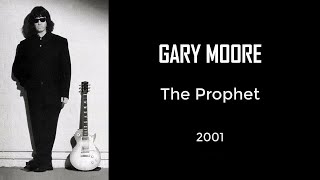 Gary Moore - The Prophet (2001) сокращенный вариант