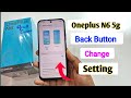 OnePlus N6 5G Back Button Setting | OnePlus N6 5G Back Button Change | Navigation Gesture