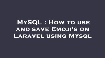 MySQL : How to use and save Emoji