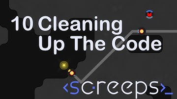 Screeps Tutorial - Part 10 - Refactoring and Cleaning Up Files