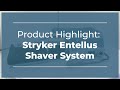 Stryker entellus shaver system