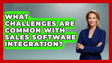 What Challenges Are Common With Sales Software Integration? | Sales Saas Breakdown News