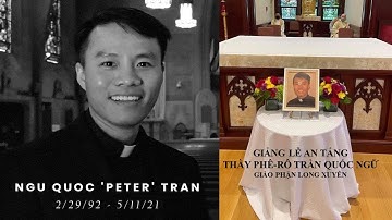 GIẢNG LỄ AN TÁNG - CHỦNG SINH PHÊRÔ - TRẦN QUỐC NGỮ  - GIÁO PHẬN LONG XUYÊN