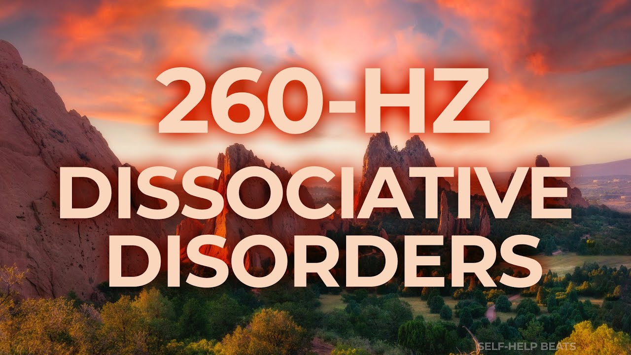 260-Hz Music Therapy for Dissociative Disorders DPDR | 40-Hz Binaural Beat | Healing, Relaxing
