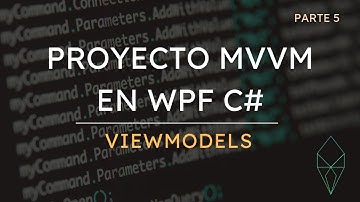 Cómo Crear ViewModels - WPF CON MVVM TUTORIAL #5
