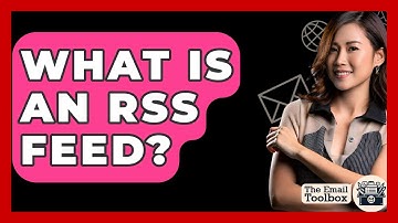 What Is An RSS Feed? - TheEmailToolbox.com