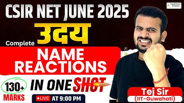 CSIR NET June 2025 | Complete Name Reactions in One Shot | Score 130+ | Tej Sir (IIT Guwahati)