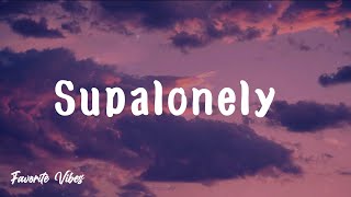 BENEE - Supalonely Lyric (Ft. Gus Depperton)