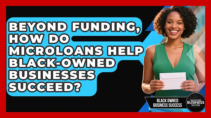 Beyond Funding, How Do Microloans Help Black-owned Businesses Succeed?