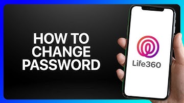 How To Change Password In Life360 Tutorial