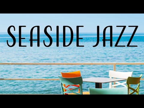 Seaside Bossa Nova JAZZ - Relaxing Bossa Jazz Music with Ocean Waves Ambience
