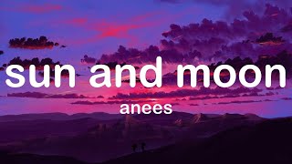anees - sun and moon (Lyric Video)