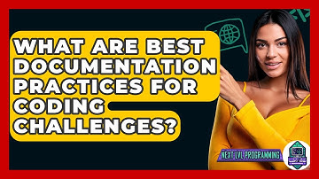What Are Best Documentation Practices For Coding Challenges? - Next LVL Programming