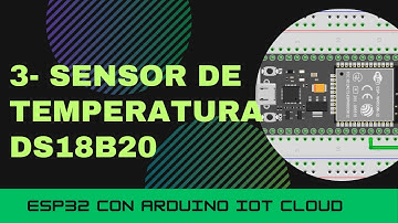3- ESP32 con Arduino IoT Cloud - Sensor de temperatura DS18B20