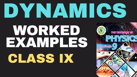 NUMERICALS | CHAPTER 3 | DYNAMICS| PHYSICS | CLASS 9 | WORKED EXAMPLES | SINDH BOARD