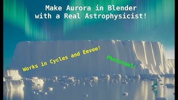 Northern Lights/Aurora Blender Tutorial! (From Real Astrophysicist!)