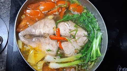 Cách làm CANH CÁ THU nấu thơm cà ,nấu ngót thơm ngọt chắc thịt.