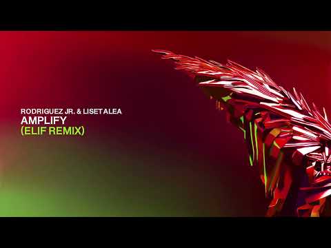 Rodriguez Jr. & Liset Alea - Amplify (Elif Remix)