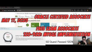 Passed Exam 1Z0-922: MySQL Implementation Associate |Passed 94% in May 17, 2025 |Oracle Associate