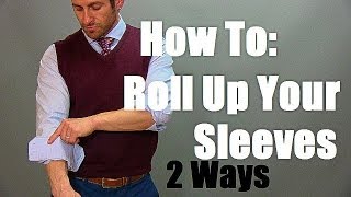 How to Roll Up Your Sleeves