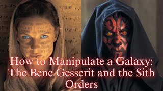 How to Manipulate a Galaxy: The Bene Gesserit and the Sith Orders