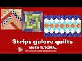 Strips galore quilts - video tutorial