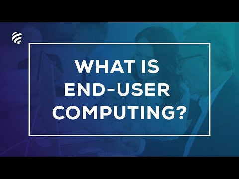 वीडियो: अंतिम उपयोगकर्ता कंप्यूटिंग द्वारा?
