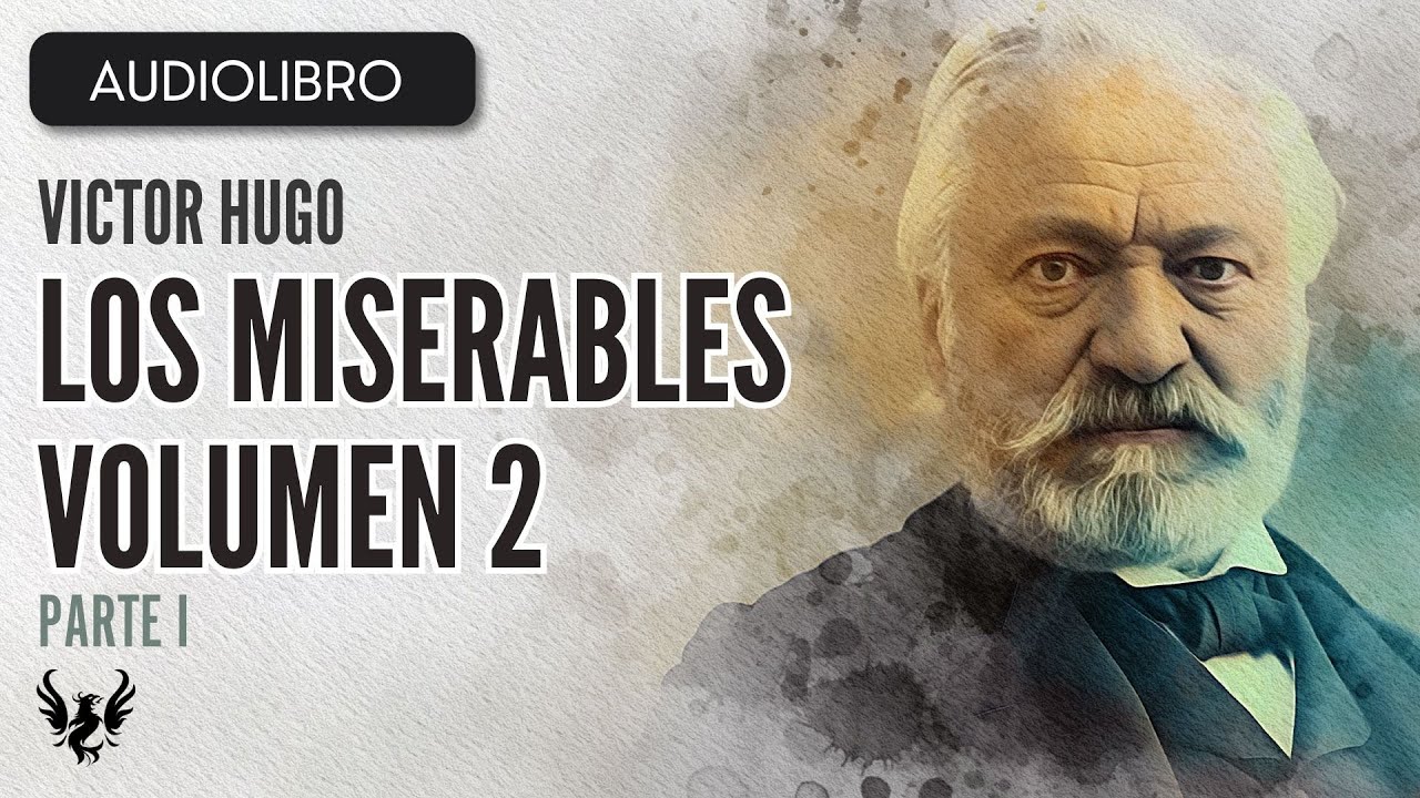 📖 LOS MISERABLES Victor Hugo Volumen 2 AUDIOLIBRO Parte 1 de 7 📚 - YouTube