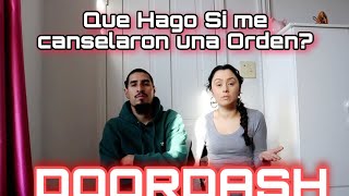 QUE HACER CUANDO TE CANSELAN UNA ORDEN? /DOORDASH EN ESPAÑOL @Turinconsitopodcast