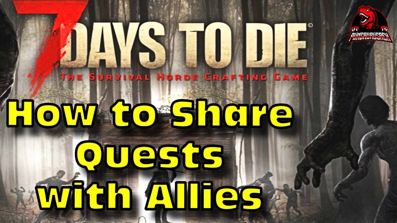 regulere Normal Rund 7 Days To Die How To Share Quests With Allies (Alpha 19) - YouTube