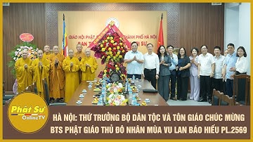 Hà Nội: Thứ trưởng Bộ Dân tộc và Tôn giáo chúc mừng BTS PG Thủ đô nhân mùa Vu Lan – Báo hiếu PL.2569