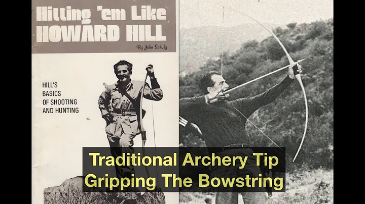 Howard Hill Archery Tip Gripping The Bowstring