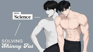 The “Skinny Fat” Solution (Science-Based Fix)