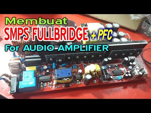 Cara Membuat SMPS FULLBRIDGE PFC