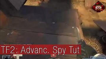 Team Fortress 2 - Advanced Spy Ninja Tutorial. (1 of 3)