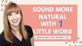 Sound More Natural with One Little Word: Reducing the Word 