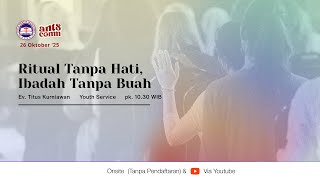 Youth Service "Ritual Tanpa Hati, Ibadah Tanpa Buah" - Ev. Titus Kurniawan - 26 Oktober 2025 screenshot 4