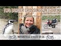 Two border crossings in a day   s1 ep 35 motovlog