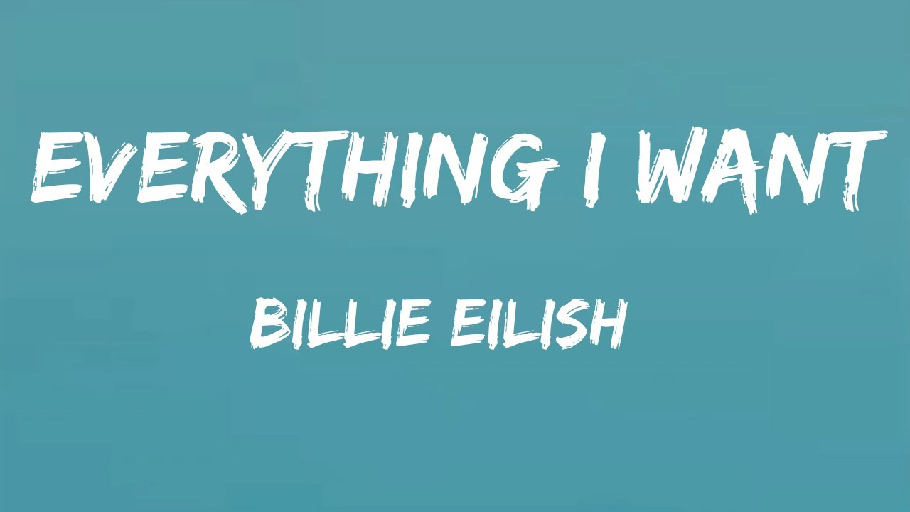 Billie Eilish Everything I Wanted Lyrics Deutsch Billie Eilish - Everything I Want (Lyrics) - YouTube