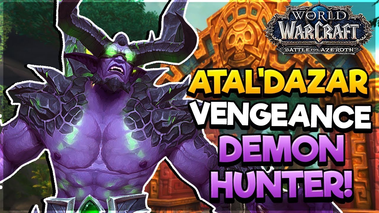 Atal'Dazar DUNGEON as VENGEANCE DEMON HUNTER! - Battle for AZEROTH ALPHA*