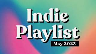 Indie Playlist | May 2023