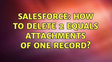 Salesforce: How to delete 2 equals Attachments of one record?