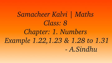 Samacheer Kalvi 8th Maths | Chapter 1 | Numbers | Examples 1.22, 1.23 & 1.28 to 1.31