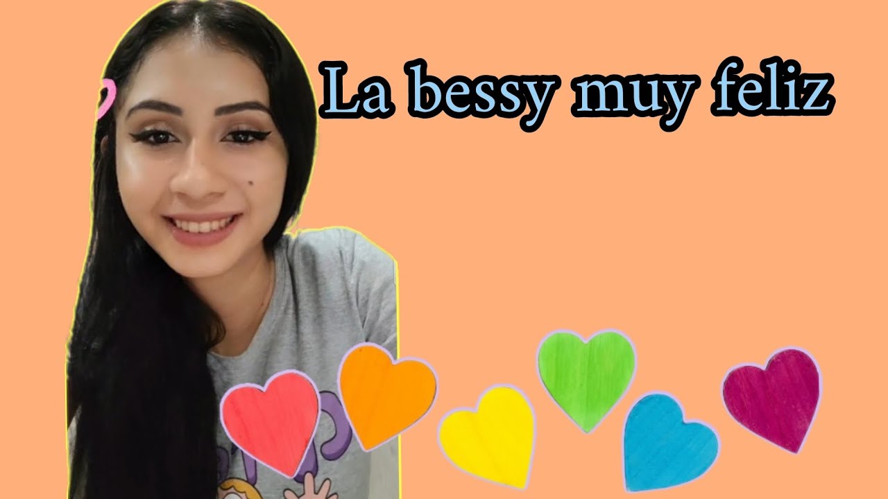 La Bessy Muy Feliz Cuenta Esto Youtube 