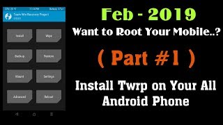 ( Feb - 2019 ) How to Install TWRP All Android Mobile, Without Root, Root Android Phone!