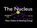Understanding Mass Defect and Binding Energy
