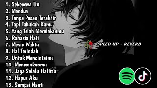 Playlist Galau Brutal🥀 Speed Up   Reverb