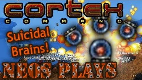 Suicidal Brains! Cortex Command WW3 Campaign (Modded) Part 5 | Neos Plays