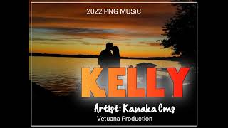 Kelly -Kanaka Cms (Single) Limah Jhay PnG || Vetuana Production 2022