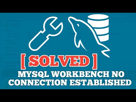 [Solved] MySQL Workbench no connection established